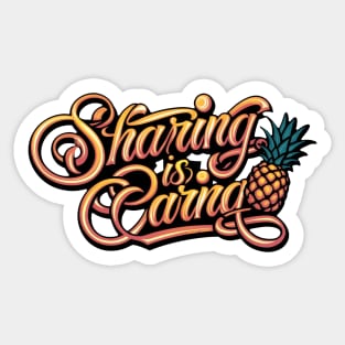 Sharing Is Caring Pineapple Sticker